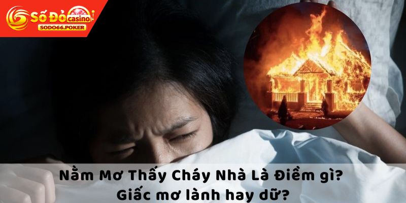 mơ thấy cháy nhà